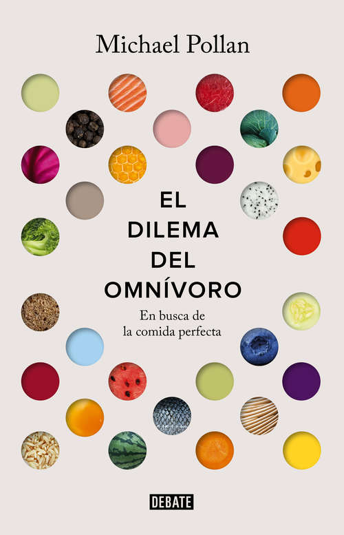 Book cover of El dilema del omnívoro: En busca de la alimentación perfecta