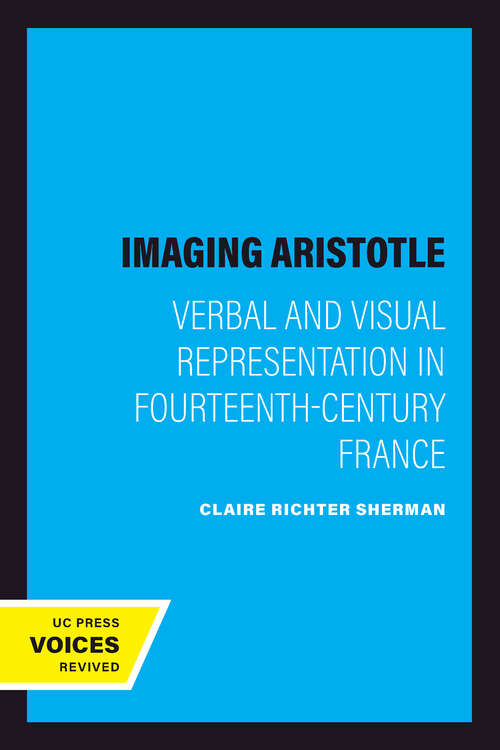 Book cover of Imaging Aristotle: Verbal and Visual Representation in Fourteenth-Century France