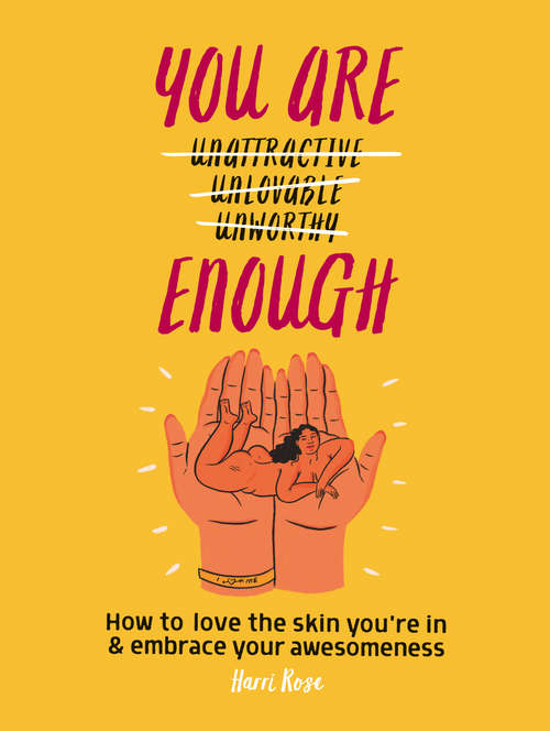 Book cover of You Are Enough: How to love the skin you're in & embrace your awesomeness