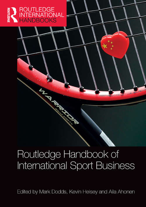 Routledge Handbook of International Sport Business (Routledge International Handbooks)
