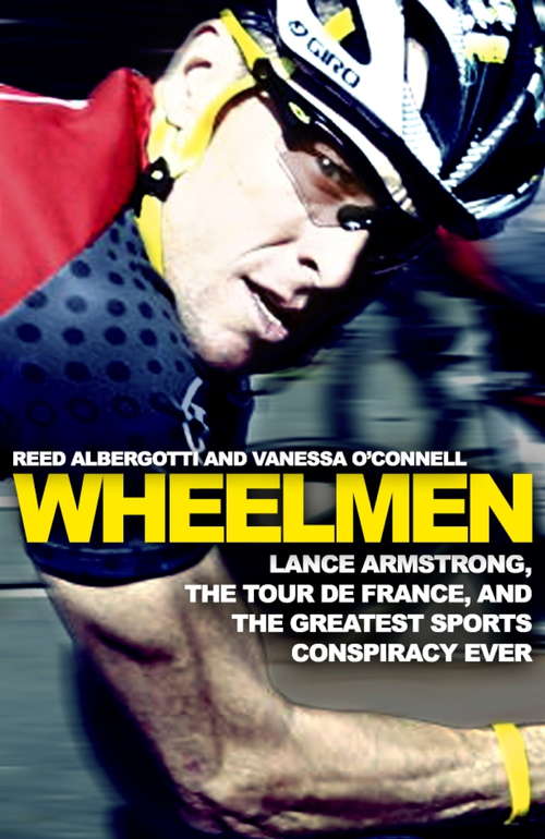 Book cover of Wheelmen: Lance Armstrong, The Tour De France, And The Greatest Sports Conspiracy Ever