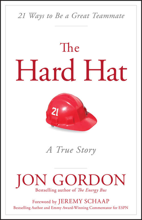 The Hard Hat: 21 Ways to Be a Great Teammate