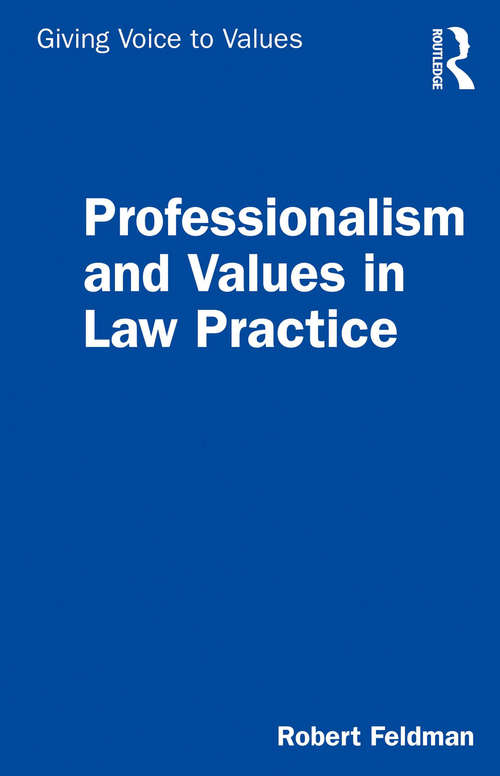 Book cover of Professionalism and Values in Law Practice (Giving Voice to Values)