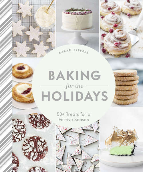 Book cover of Baking for the Holidays: 50+ Treats for a Festive Season