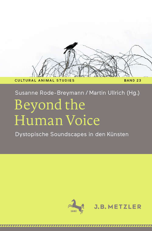 Book cover of Beyond the Human Voice: Dystopische Soundscapes in den Künsten (Cultural Animal Studies #23)