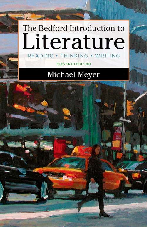 The Bedford Introduction to Literature: Reading, Thinking, Writing (11th Edition)