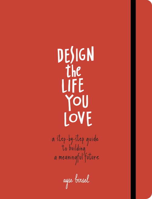 Book cover of Design the Life You Love