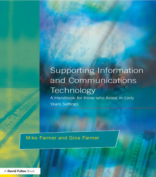 Book cover of Supporting Information and Communications Technology: A Handbook for those who Assist in Early Years Settings