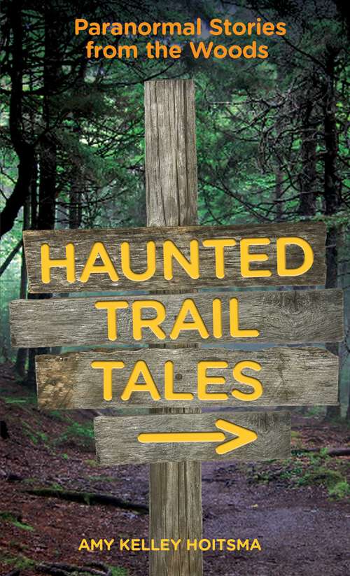 Book cover of Haunted Trail Tales: Paranormal Stories From The Woods (1st Edition)