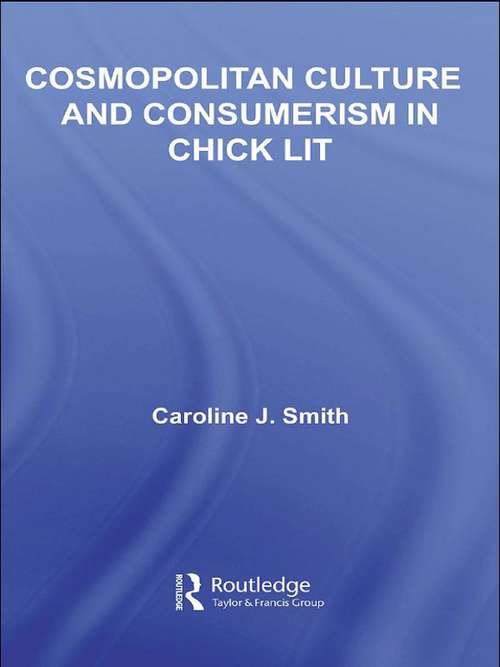 Cosmopolitan Culture and Consumerism in Chick Lit (Literary Criticism and Cultural Theory)
