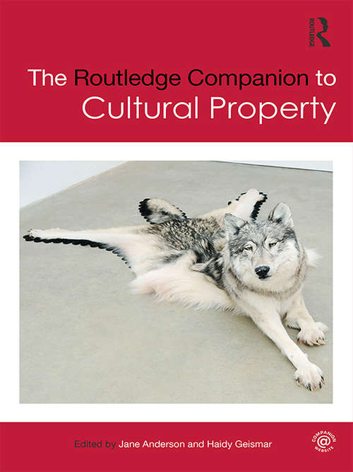 The Routledge Companion to Cultural Property (Routledge Companions)