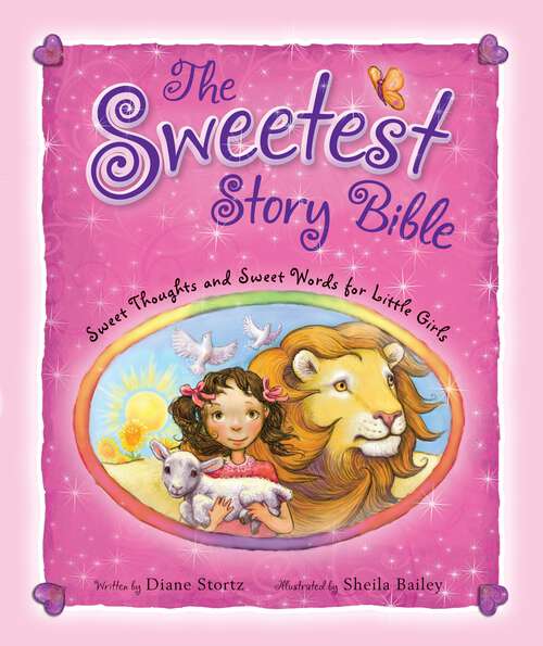 Book cover of The Sweetest Story Bible: Sweet Thoughts and Sweet Words for Little Girls