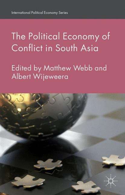 Book cover of The Political Economy of Conflict in South Asia