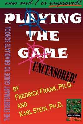 Book cover of Playing The Game: The Streetsmart Guide To Graduate School