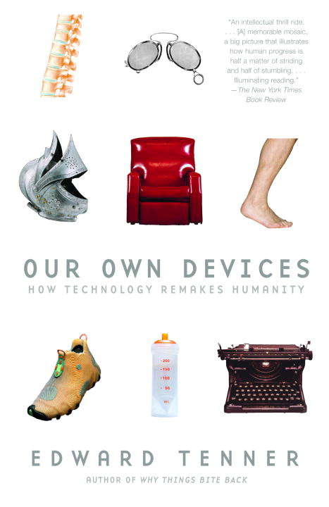 Book cover of Our Own Devices: How Technology Remakes Humanity