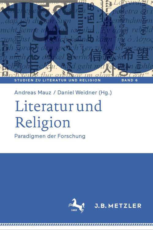 Book cover of Literatur und Religion: Paradigmen der Forschung (1. Aufl. 2023) (Studien zu Literatur und Religion / Studies on Literature and Religion #6)