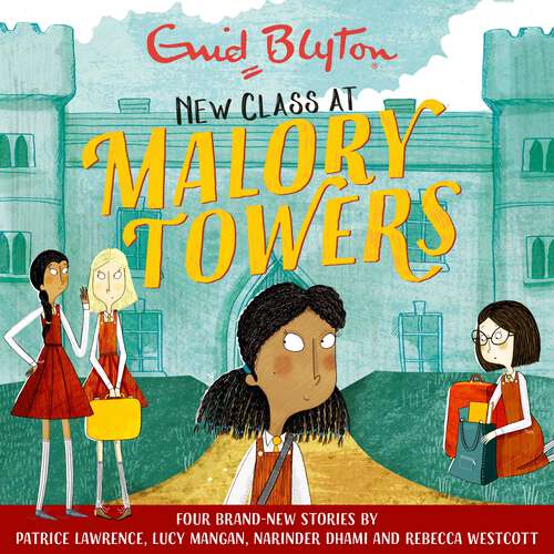 Book cover of New Class at Malory Towers: Four brand-new Malory Towers (Malory Towers #13)