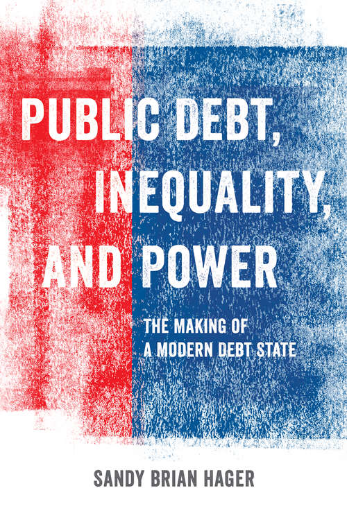 Book cover of Public Debt, Inequality, and Power: The Making of a Modern Debt State