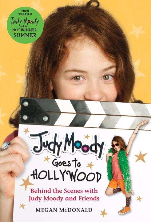 Judy Moody Goes to Hollywood: Behind the Scenes with Judy Moody and Friends