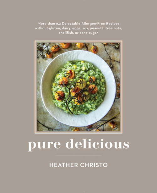 Book cover of Pure Delicious: More Than 150 Delectable Allergen-Free Recipes Without Gluten, Dairy, Eggs, Soy,  Peanuts, Tree Nuts, Shellfish, or Cane Sugar