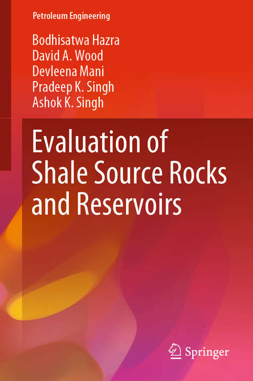Evaluation of Shale Source Rocks and Reservoirs (Petroleum Engineering)