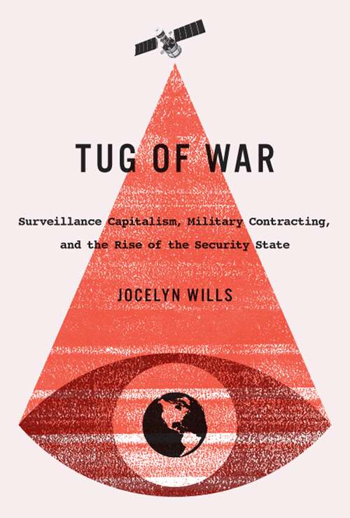 Book cover of Tug of War: Surveillance Capitalism, Military Contracting, and the Rise of the Security State (2) (Carleton Library Series #242)
