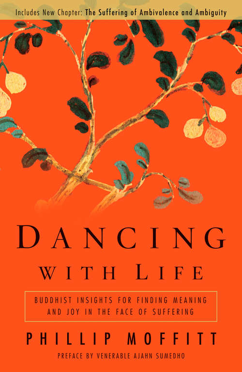 Book cover of Dancing With Life: Buddhist Insights for Finding Meaning and Joy in the Face of Suffering