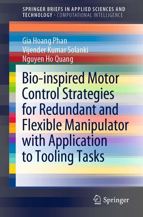 Bio-inspired Motor Control Strategies for Redundant and Flexible Manipulator with Application to Tooling Tasks (SpringerBriefs in Applied Sciences and Technology)
