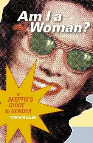 Book cover of Am I A Woman?: A Skeptic's Guide To Gender