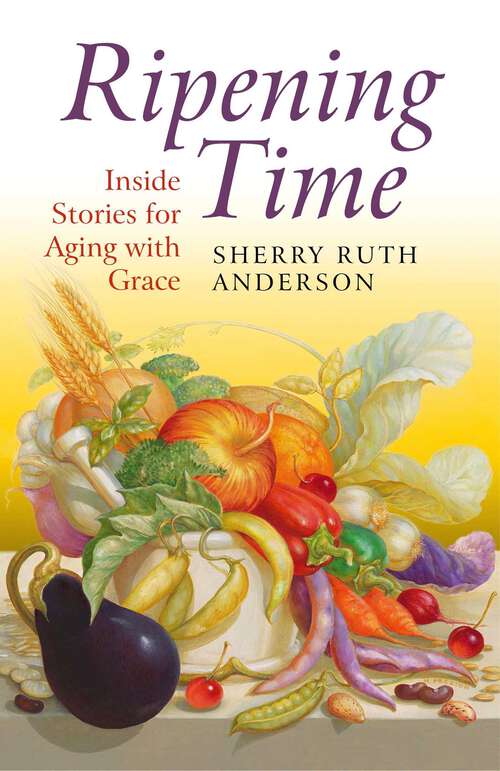 Book cover of Ripening Time: Inside Stories for Aging with Grace