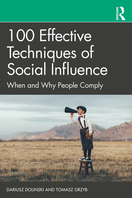 Book cover of 100 Effective Techniques of Social Influence: When and Why People Comply