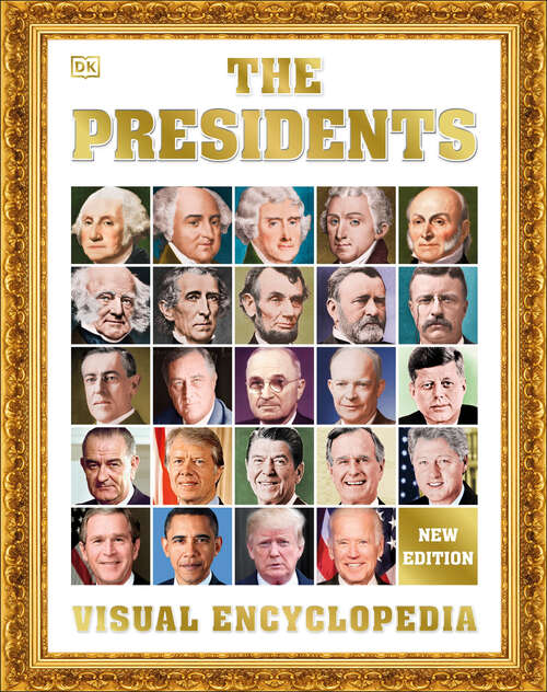 Book cover of The Presidents Visual Encyclopedia, 3rd Edition (DK Children's Visual Encyclopedias)