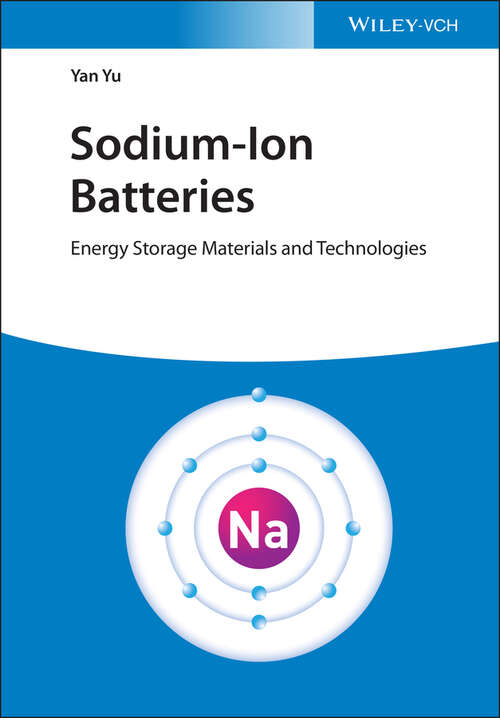 Sodium-Ion Batteries: Energy Storage Materials and Technologies
