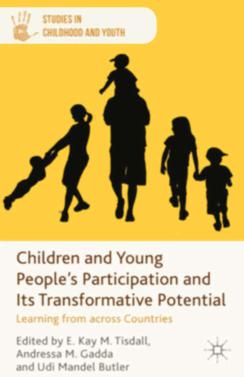 Children and Young People’s Participation and Its Transformative Potential: Learning From Across Countries (Studies In Childhood And Youth Series)