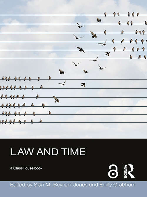 Law and Time: Things, Form, And The Enactment Of Law (Social Justice)