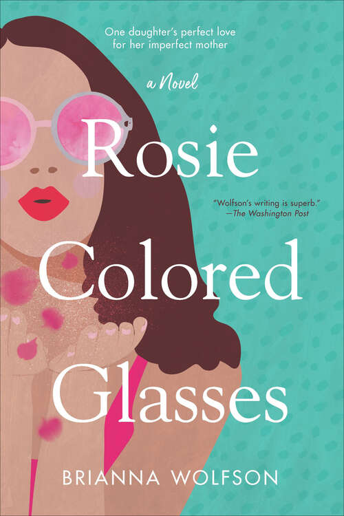 Book cover of Rosie Colored Glasses: A Novel (Original) (Mira Ser.)