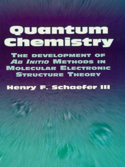 Book cover of Quantum Chemistry: The Development of Ab Initio Methods in Molecular Electronic Structure Theory