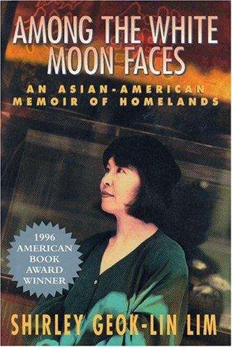 Among the White Moon Faces: An Asian-American Memoir of Homelands