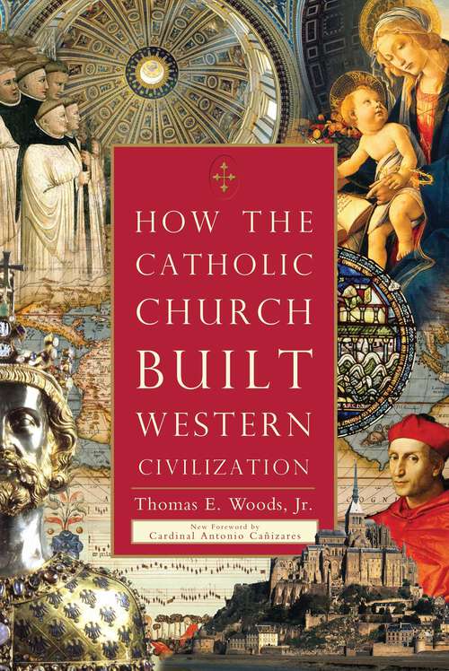 Book cover of How The Catholic Church Built Western Civilization