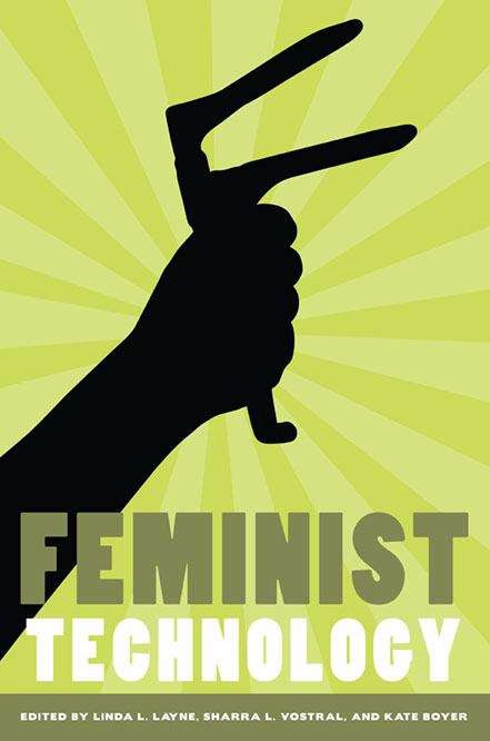 Feminist Technology (Women, Gender, and Technology)