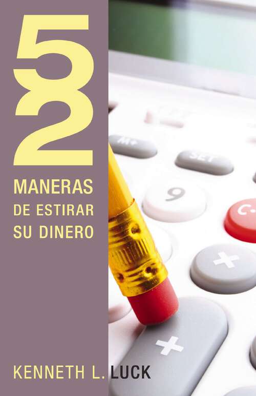 Book cover of 52 maneras de estirar su dinero