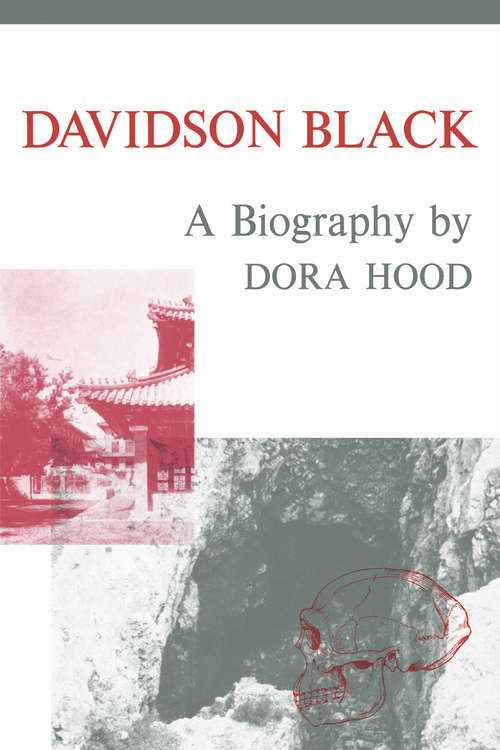 Davidson Black: A Biography