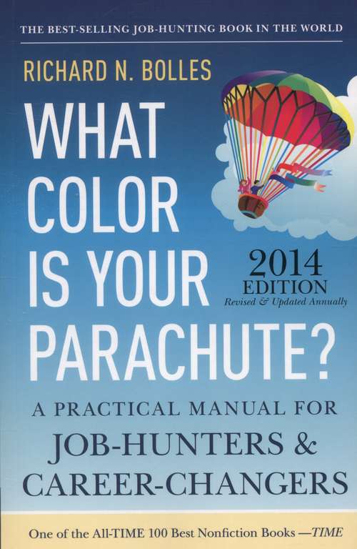Book cover of What Color Is Your Parachute?  A Practical Manual for Job-Hunters and Career-Changers (2014 Edition)