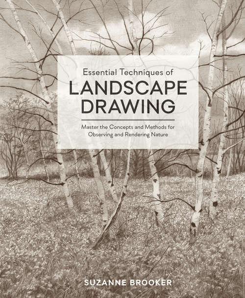 Book cover of Essential Techniques of Landscape Drawing: Master the Concepts and Methods for Observing and Rendering Nature