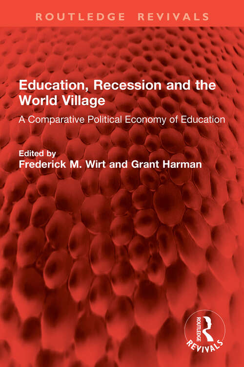 Book cover of Education, Recession and the World Village: A Comparative Political Economy of Education (1) (Routledge Revivals)