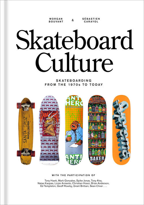 Book cover of Skateboard Culture: Skateboarding from the 1970s to Today