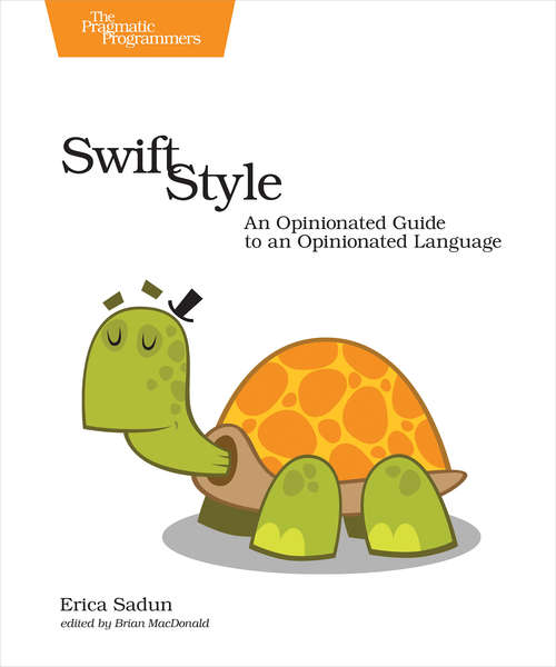 Book cover of Swift Style: An Opinionated Guide to an Opinionated Language