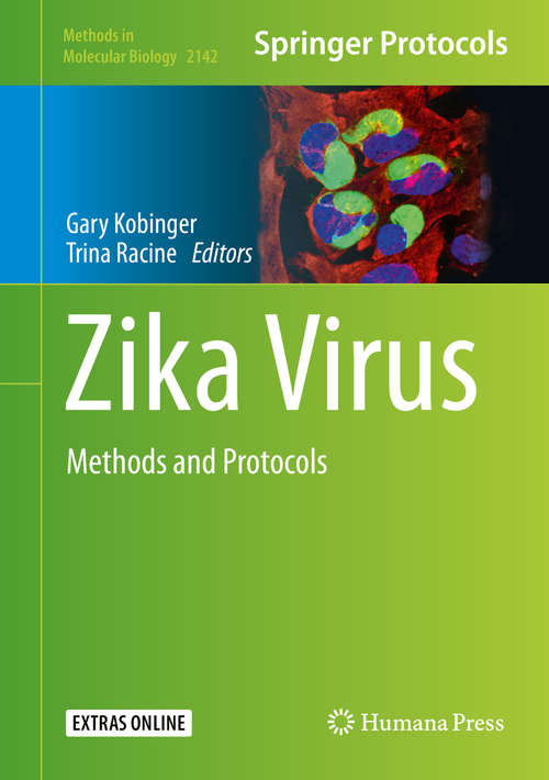 Zika Virus: Methods and Protocols (Methods in Molecular Biology #2142)