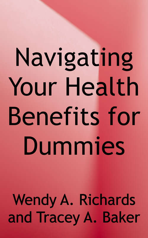 Navigating Your Health Benefits for Dummies