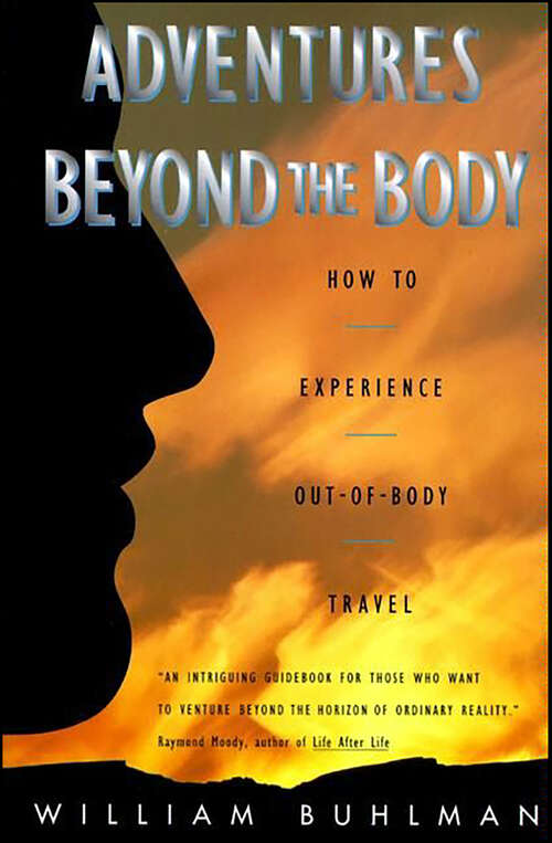 Book cover of Adventures Beyond the Body: How to Experience Out-of-Body Travel